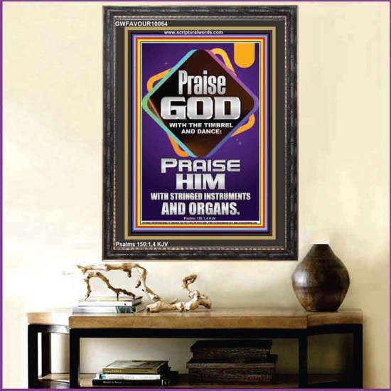 PRAISE HIM WITH TIMBREL, STRINGED INSTRUMENTS AND ORGANS  Scriptural Wall Art  GWFAVOUR10064  