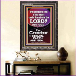 O LORD OUR GOD CREATOR OF HEAVEN, EARTH AND SEA  Custom Wall Art Print  GWFAVOUR10074  "33x45"