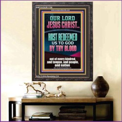 OUR LORD JESUS CHRIST HAS REDEEMED US TO GOD  Scripture Art Prints Portrait  GWFAVOUR11788  