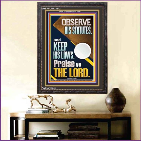 OBSERVE HIS STATUTES AND KEEP ALL HIS LAWS  Wall & Art Décor  GWFAVOUR11812  