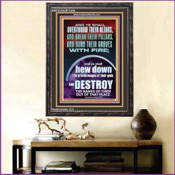 OVERTHROW THEIR ALTARS AND BREAK THEIR PILLARS  Custom Wall Scriptural Art  GWFAVOUR11833  "33x45"