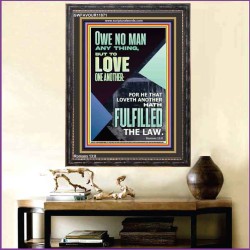 OWE NO MAN ANY THING BUT TO LOVE ONE ANOTHER  Bible Verse for Home Portrait  GWFAVOUR11871  "33x45"