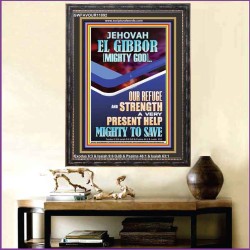 JEHOVAH EL GIBBOR MIGHTY GOD OUR REFUGE AND STRENGTH  Unique Power Bible Portrait  GWFAVOUR11892  "33x45"