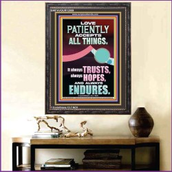 LOVE PATIENTLY ACCEPTS ALL THINGS  Scripture Art Work  GWFAVOUR12009  "33x45"