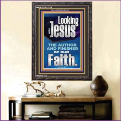 LOOKING UNTO JESUS THE FOUNDER AND FERFECTER OF OUR FAITH  Bible Verse Portrait  GWFAVOUR12119  "33x45"