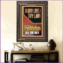 THY LAW IS MY MEDITATION ALL DAY  Bible Verses Wall Art & Decor   GWFAVOUR12210  "33x45"
