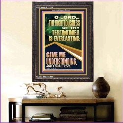THE RIGHTEOUSNESS OF THY TESTIMONIES IS EVERLASTING  Scripture Art Prints  GWFAVOUR12214  "33x45"