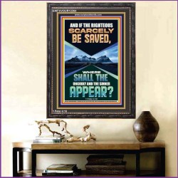 IF THE RIGHTEOUS SCARCELY BE SAVED  Encouraging Bible Verse Portrait  GWFAVOUR12264  "33x45"