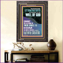 LET THEM THAT SUFFER ACCORDING TO THE WILL OF GOD  Christian Quotes Portrait  GWFAVOUR12265  "33x45"