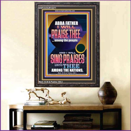 I WILL SING PRAISES UNTO THEE AMONG THE NATIONS  Contemporary Christian Wall Art  GWFAVOUR12271  