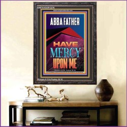 ABBA FATHER HAVE MERCY UPON ME  Contemporary Christian Wall Art  GWFAVOUR12276  "33x45"