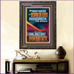 WHATSOEVER IS BORN OF GOD OVERCOMETH THE WORLD  Custom Inspiration Bible Verse Portrait  GWFAVOUR12342  "33x45"