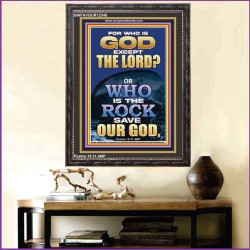 WHO IS THE ROCK SAVE OUR GOD  Art & Décor Portrait  GWFAVOUR12348  "33x45"