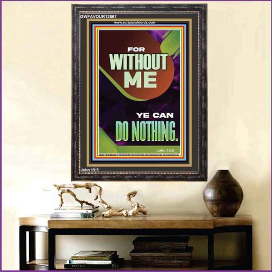 FOR WITHOUT ME YE CAN DO NOTHING  Church Portrait  GWFAVOUR12667  