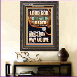 I HAVE NO PLEASURE IN THE DEATH OF THE WICKED  Bible Verses Art Prints  GWFAVOUR12999  "33x45"