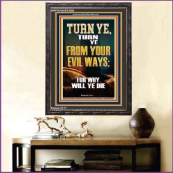 TURN YE FROM YOUR EVIL WAYS  Scripture Wall Art  GWFAVOUR13000  "33x45"