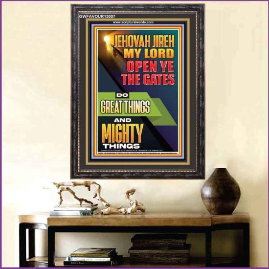 OPEN YE THE GATES DO GREAT AND MIGHTY THINGS JEHOVAH JIREH MY LORD  Scriptural Décor Portrait  GWFAVOUR13007  