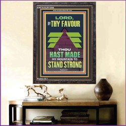 BY THY FAVOUR THOU HAST MADE MY MOUNTAIN TO STAND STRONG  Scriptural Décor Portrait  GWFAVOUR13008  "33x45"