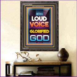 WITH A LOUD VOICE GLORIFIED GOD  Unique Scriptural Portrait  GWFAVOUR9387  "33x45"