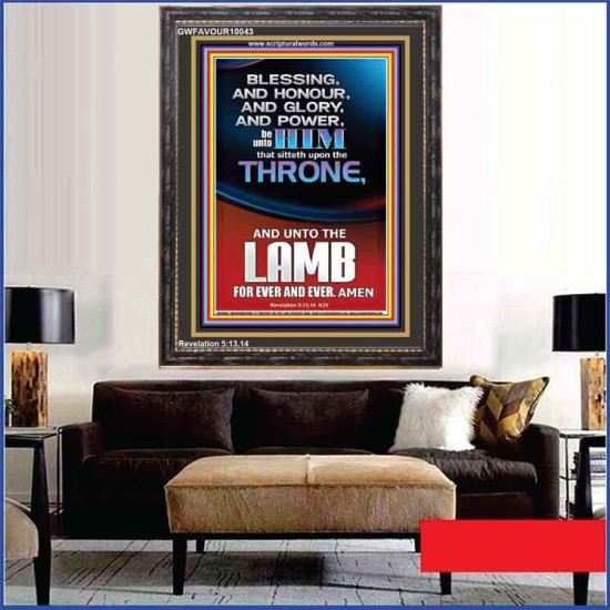 BLESSING HONOUR AND GLORY UNTO THE LAMB  Scriptural Prints  GWFAVOUR10043  