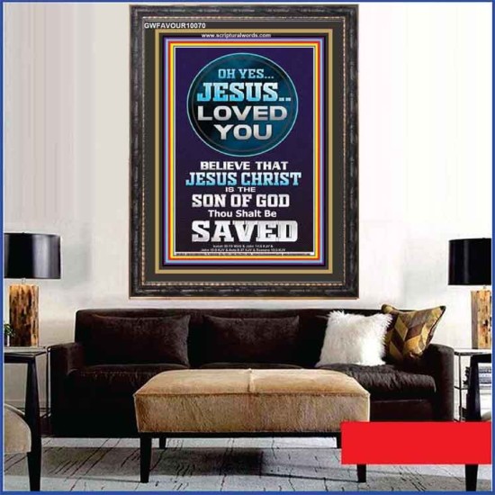 OH YES JESUS LOVED YOU  Modern Wall Art  GWFAVOUR10070  