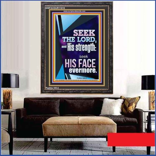 SEEK THE LORD AND HIS STRENGTH AND SEEK HIS FACE EVERMORE  Wall Décor  GWFAVOUR11815  