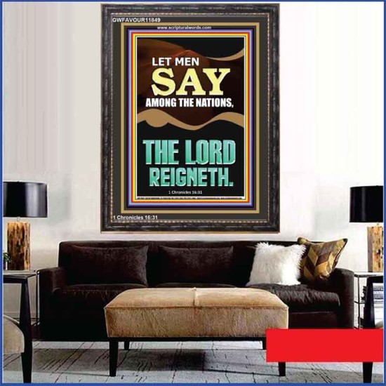 LET MEN SAY AMONG THE NATIONS THE LORD REIGNETH  Custom Inspiration Bible Verse Portrait  GWFAVOUR11849  