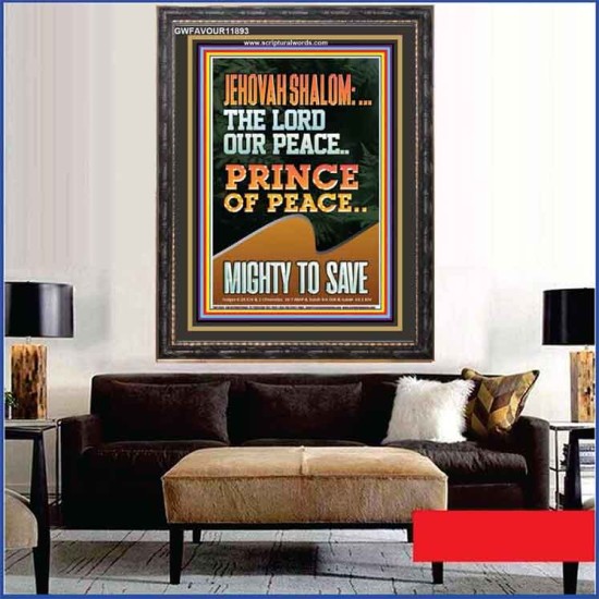 JEHOVAH SHALOM THE LORD OUR PEACE PRINCE OF PEACE MIGHTY TO SAVE  Ultimate Power Portrait  GWFAVOUR11893  