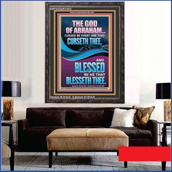 CURSED BE EVERY ONE THAT CURSETH THEE BLESSED IS EVERY ONE THAT BLESSED THEE  Scriptures Wall Art  GWFAVOUR11972  