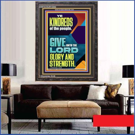 GIVE UNTO THE LORD GLORY AND STRENGTH  Scripture Art  GWFAVOUR12002  