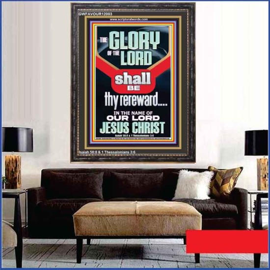 THE GLORY OF THE LORD SHALL BE THY REREWARD  Scripture Art Prints Portrait  GWFAVOUR12003  