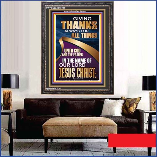 GIVING THANKS ALWAYS FOR ALL THINGS UNTO GOD  Ultimate Inspirational Wall Art Portrait  GWFAVOUR12229  