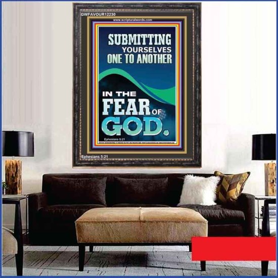 SUBMIT YOURSELVES ONE TO ANOTHER IN THE FEAR OF GOD  Unique Scriptural Portrait  GWFAVOUR12230  