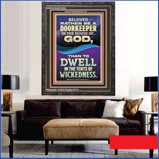 RATHER BE A DOORKEEPER IN THE HOUSE OF GOD THAN IN THE TENTS OF WICKEDNESS  Scripture Wall Art  GWFAVOUR12283  