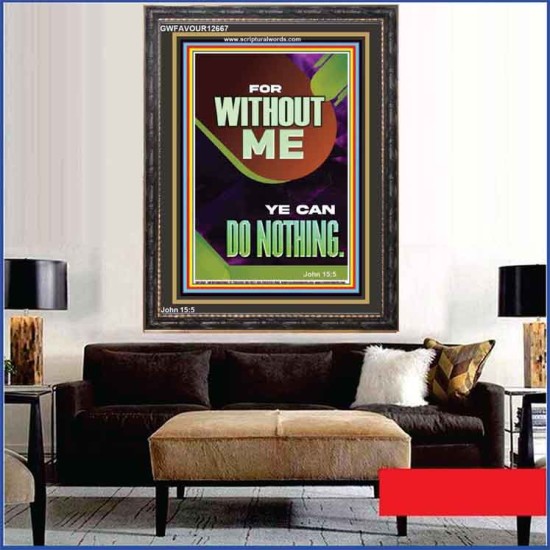 FOR WITHOUT ME YE CAN DO NOTHING  Church Portrait  GWFAVOUR12667  