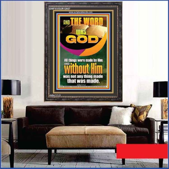 AND THE WORD WAS GOD ALL THINGS WERE MADE BY HIM  Ultimate Power Portrait  GWFAVOUR12937  