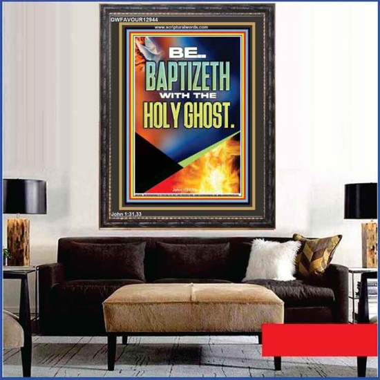 BE BAPTIZETH WITH THE HOLY GHOST  Unique Scriptural Portrait  GWFAVOUR12944  