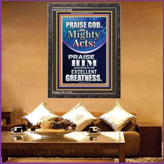 PRAISE FOR HIS MIGHTY ACTS AND EXCELLENT GREATNESS  Inspirational Bible Verse  GWFAVOUR10062  