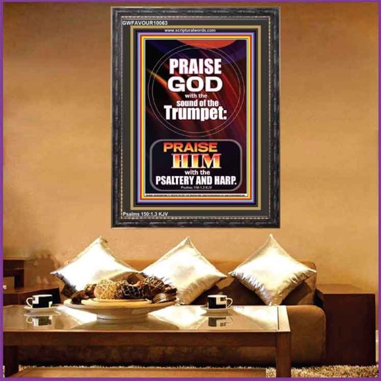 PRAISE HIM WITH TRUMPET, PSALTERY AND HARP  Inspirational Bible Verses Portrait  GWFAVOUR10063  