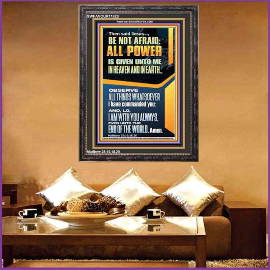 ALL POWER IS GIVEN UNTO ME IN HEAVEN AND IN EARTH  Unique Scriptural ArtWork  GWFAVOUR11828  