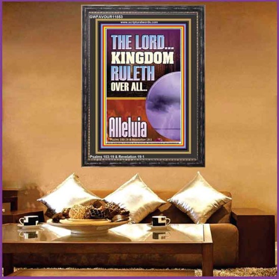 THE LORD KINGDOM RULETH OVER ALL  New Wall Décor  GWFAVOUR11853  