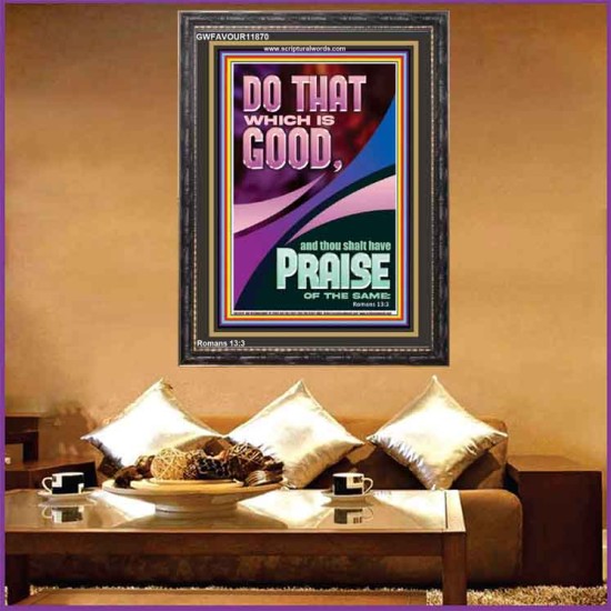 DO THAT WHICH IS GOOD AND YOU SHALL BE APPRECIATED  Bible Verse Wall Art  GWFAVOUR11870  