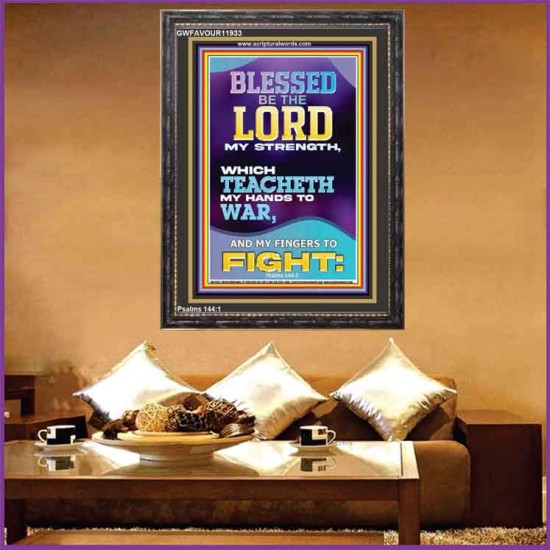 THE LORD MY STRENGTH WHICH TEACHETH MY HANDS TO WAR  Children Room  GWFAVOUR11933  