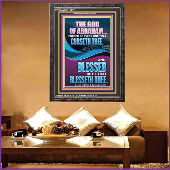 CURSED BE EVERY ONE THAT CURSETH THEE BLESSED IS EVERY ONE THAT BLESSED THEE  Scriptures Wall Art  GWFAVOUR11972  