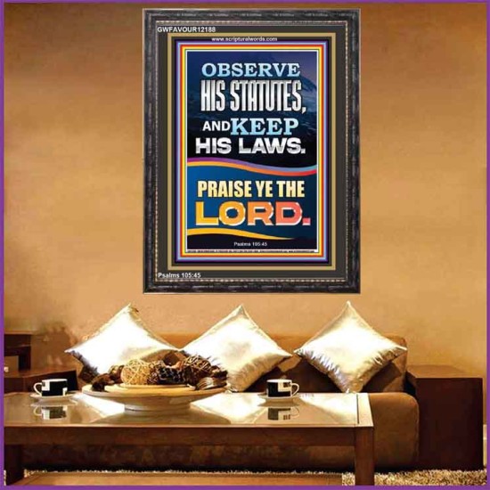OBSERVE HIS STATUTES AND KEEP ALL HIS LAWS  Christian Wall Art Wall Art  GWFAVOUR12188  