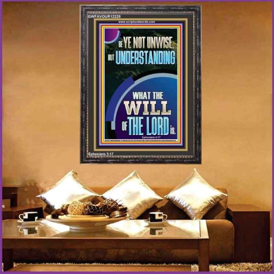 UNDERSTAND WHAT THE WILL OF THE LORD IS  Sanctuary Wall Picture Portrait  GWFAVOUR12228  