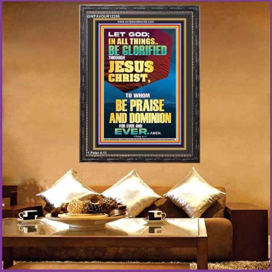 ALL THINGS BE GLORIFIED THROUGH JESUS CHRIST  Contemporary Christian Wall Art Portrait  GWFAVOUR12258  