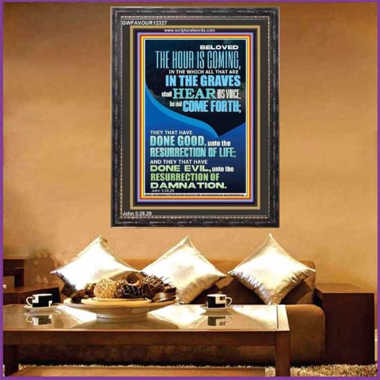 BELOVED THE HOUR IS COMING  Custom Wall Scriptural Art  GWFAVOUR12327  