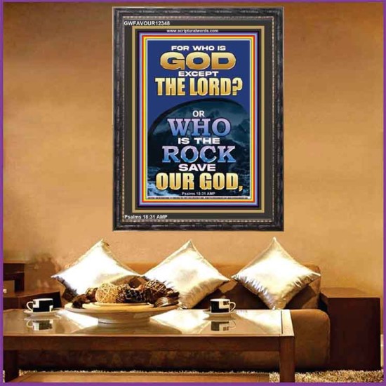 WHO IS THE ROCK SAVE OUR GOD  Art & Décor Portrait  GWFAVOUR12348  