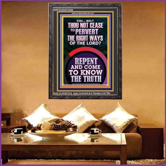 REPENT AND COME TO KNOW THE TRUTH  Large Custom Portrait   GWFAVOUR12354  